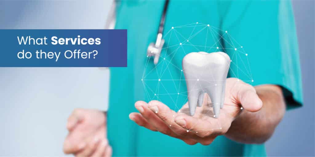 What Dental Services do they Offer? 